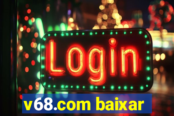 v68.com baixar